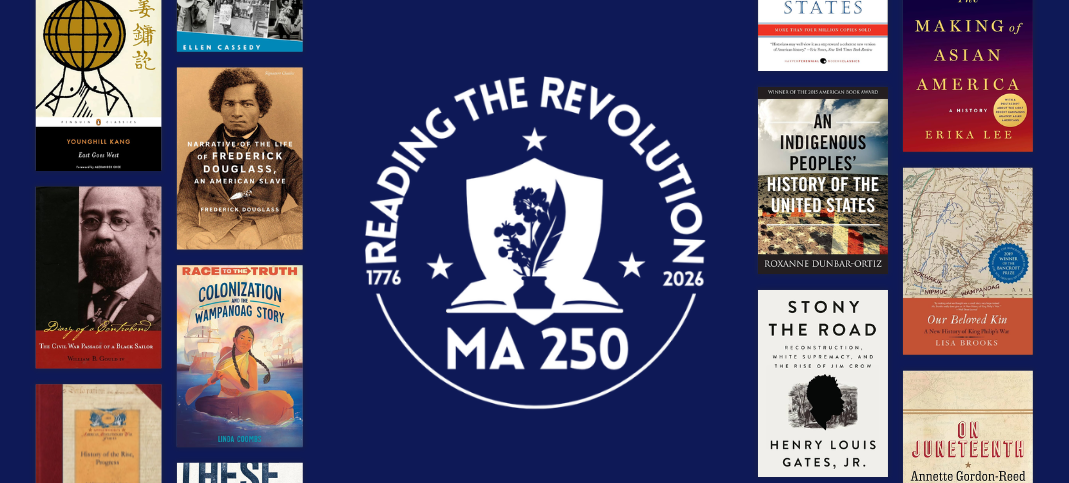 Images of book covers with text "MA 250 Reading the Revolution, 1776-2026"