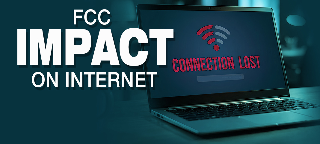 Text "FCC Impact on Internet" with a laptop nearby showing a broken Wi-Fi icon and "Connection Lost"